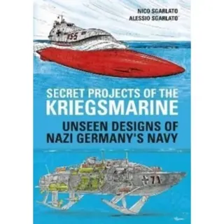 Secret Projects of the Kriegsmarine