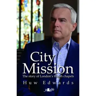 City Mission: Story Welsh Chapel