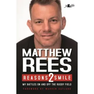 Reasons 2 Smile - My Battles on and off the Rugby Field