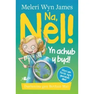 Na, Nel! yn Achub y Byd!