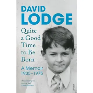 Quite a good time to be born - a memoir: 1935-1975