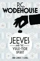 Jeeves and the Yule-Tide Spirit and Other Stories