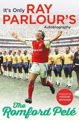 Romford pele - its only ray parlours autobiography