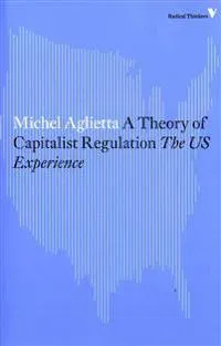 A Theory of Capitalist Regulation