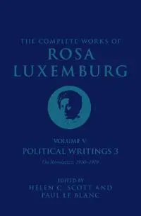 The Complete Works of Rosa Luxemburg Volume V