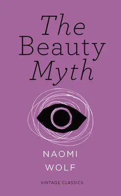 The Beauty Myth (Vintage Feminism Short Edition)