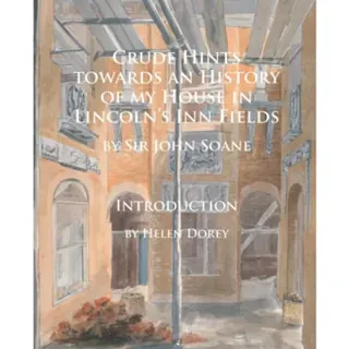 Crude Hints towards an History of my House in Lincoln’s Inn Fields