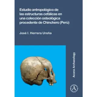 Estudio antropologico de las estructuras cefalicas en una coleccion osteologica procedente de Chinchero (Peru)