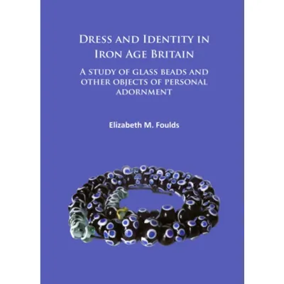 Dress and Identity in Iron Age Britain