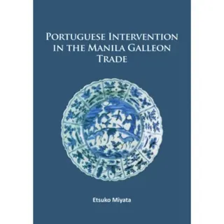 Portuguese Intervention in the Manila Galleon Trade