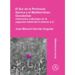 El Sur de la Península Ibérica y el Mediterráneo Occidental: relaciones culturales en la segunda mitad del II milenio a.C.