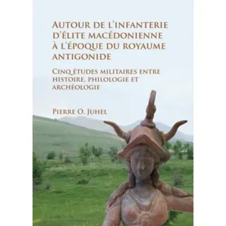 Autour de l’infanterie d’elite macedonienne a l’epoque du royaume antigonide