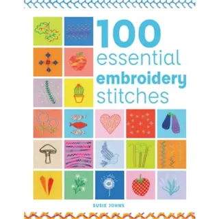 100 Essential Embroidery Stitches