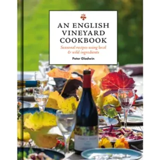 An English Vineyard Cookbook