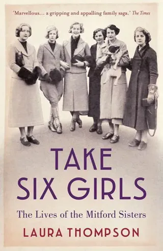 Take six girls - the lives of the mitford sisters