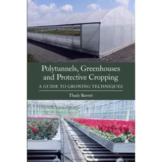 Polytunnels, Greenhouses and Protective Cropping