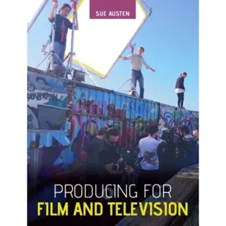 Producing for Film and Television