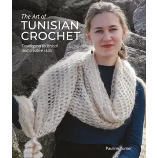 The Art of Tunisian Crochet