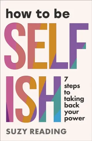 How to Be Selfish