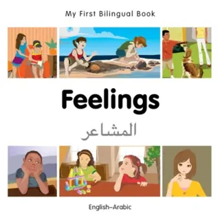My First Bilingual Book - Feelings (English-Arabic)