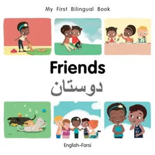 My First Bilingual BookFriends (EnglishFarsi)