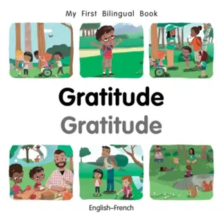 My First Bilingual BookGratitude (EnglishFrench)