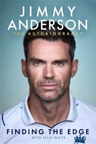 Jimmy Anderson: Finding the Edge: SHORTLISTED FOR THE WILLIAM HILL SPORTS BOOK OF THE YEAR AWARD 2025
