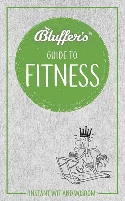 Bluffer's Guide to Fitness