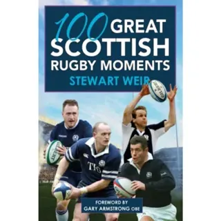 100 Great Scottish Rugby Moments