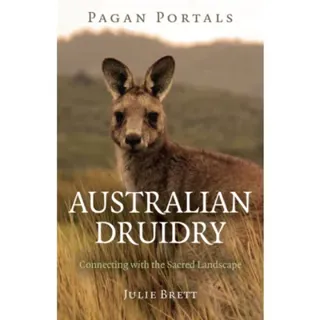 Pagan Portals – Australian Druidry – Connecting with the Sacred Landscape