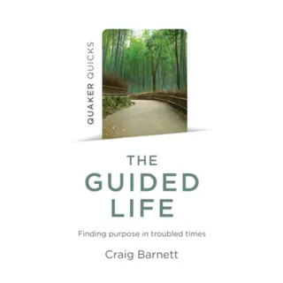 Quaker Quicks - The Guided Life