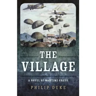 Village, The – A Novel of Wartime Crete