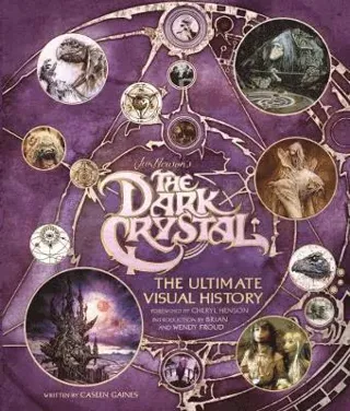 The Dark Crystal the Ultimate Visual History