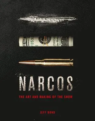 The Art and Making of Narcos