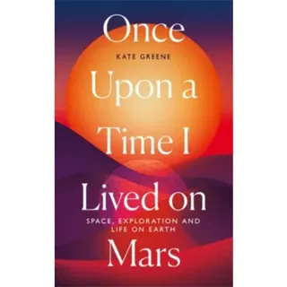 Once Upon a Time I Lived on Mars