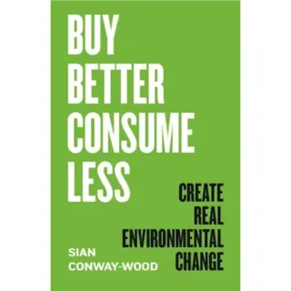 Buy Better, Consume Less