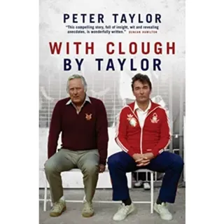 With Clough, By Taylor