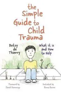 The Simple Guide to Child Trauma