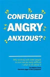 Confused, Angry, Anxious?