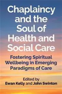 Chaplaincy and the Soul of Health and Social Care