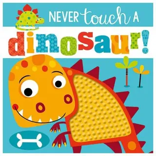 Never Touch a Dinosaur