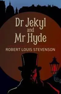 Dr Jekyll and Mr Hyde and Other Strange Tales