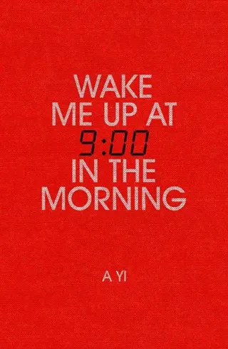 Wake Me Up at Nine in the Morning