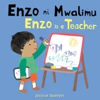Enzo ni Mwalimu / Enzo is a Teacher (Swahili Bilingual Edition)