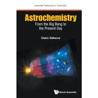 Astrochemistry: From The Big Bang To The Present Day