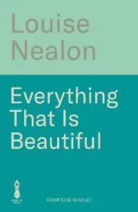 Everything That Is Beautiful