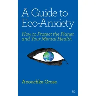 A Guide to Eco-Anxiety