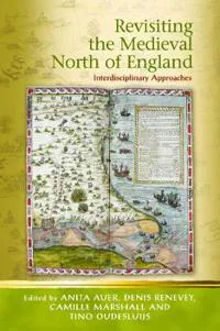 Revisiting the Medieval North of England