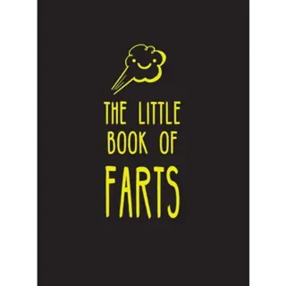 The Little Book of Farts: Everything You Didn't Need to Know – and More!