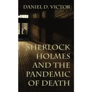 Sherlock Holmes and The Pandemic of Death